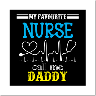 My Favorite Nurse Calls Me daddy Funny Mother's Gift Posters and Art